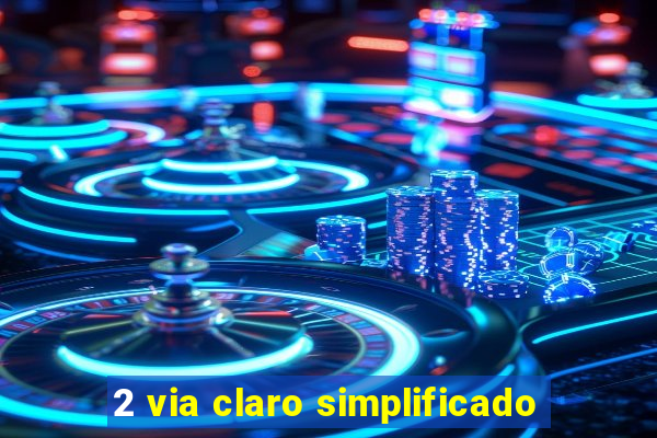 2 via claro simplificado